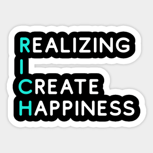 RICH - Realizing I Create Happiness (Bright) Sticker